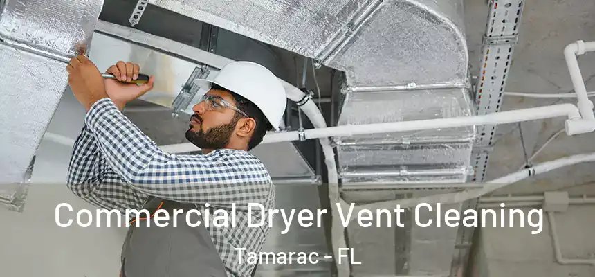 Commercial Dryer Vent Cleaning Tamarac - FL