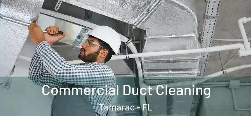 Commercial Duct Cleaning Tamarac - FL