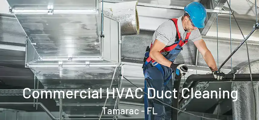 Commercial HVAC Duct Cleaning Tamarac - FL