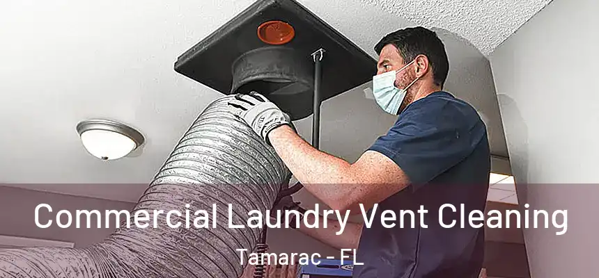 Commercial Laundry Vent Cleaning Tamarac - FL