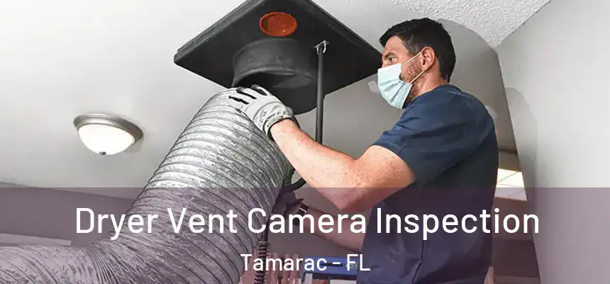 Dryer Vent Camera Inspection Tamarac - FL