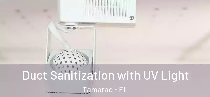 Duct Sanitization with UV Light Tamarac - FL
