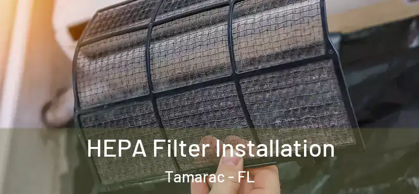HEPA Filter Installation Tamarac - FL