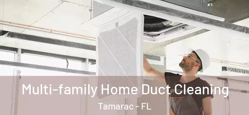 Multi-family Home Duct Cleaning Tamarac - FL