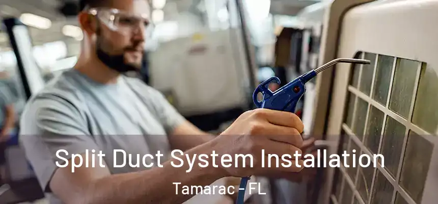 Split Duct System Installation Tamarac - FL